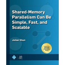 Shared-Memory Parallelism Can Be Simple Fast and Scalable Paperback, ACM Books