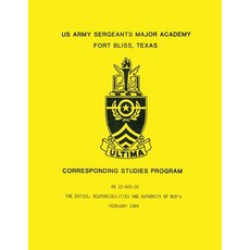 The Duties Responsibilities and Authority of Nco's (RB 22-600-20) Paperback, Createspace Independent Publishing Platform