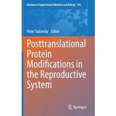 Posttranslational Protein Modifications in the Reproductive System Hardcover, Springer