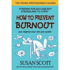 How to Prevent Burnout: And Reignite Your Life and Career Paperback, Filament Publishing