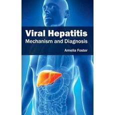 Viral Hepatitis: Mechanism and Diagnosis Hardcover, Foster Academics
