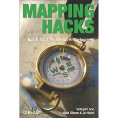 Mapping Hacks: Tips & Tools for Electronic Cartography Paperback, O'Reilly Media
