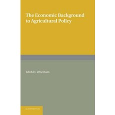 The Economic Background to Agricultural Policy, Cambridge University Press