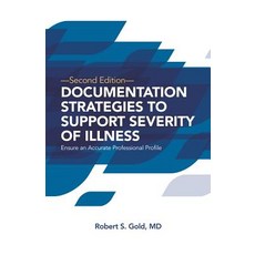 Documentation Strategies to Support Severity of Illness: Ensure an Accurate Professional Profile: Pack of 25 Paperback, Hcpro Inc.