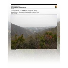 Visitor Vehicle Air and Noise Emissions Study: Santa Monica Mountains National Recreation Area- Final Report Paperback, Createspace