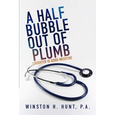 A Half Bubble Out of Plumb: Laughter Is Good Medicine Paperback, Light Switch Press