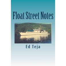 Float Street Notes: Humor about Boats and Boating Paperback, Createspace Independent Publishing Platform
