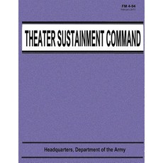 Theater Sustainment Command (FM 4-94) Paperback, Createspace Independent Publishing Platform