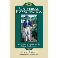 Universal Emancipation: The Haitian Revolution and the Radical Enlightenment Hardcover, University of Virginia Press