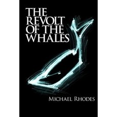 Revolt of the Whales Paperback, Createspace Independent Publishing Platform