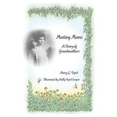 Meeting Meme: A Story of Grandmothers Paperback, Puffleg Press, LLC