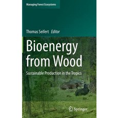 Bioenergy from Wood: Sustainable Production in the Tropics Hardcover, Springer