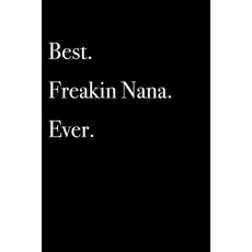 Best Freakin Nana Ever Paperback, Createspace Independent Publishing Platform