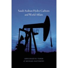Saudi Arabian Hydrocarbons and World Affairs Hardcover, Saqi Books