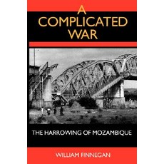 A Complicated War: The Harrowing of Mozambique Paperback, University of California Press