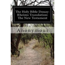 The Holy Bible Douay-Rheims Translation: The New Testament Paperback, Createspace