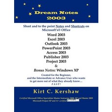 Dream Notes 2003: Short and to the Point Notes and Shortcuts on Microsoft's Office Paperback, Authorhouse