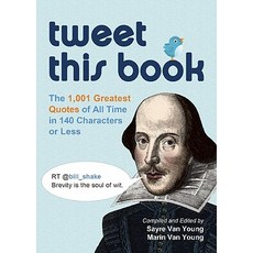 Tweet This Book: The 1 400 Greatest Quotes of All Time in 140 Characters or Less Paperback, Ulysses Press