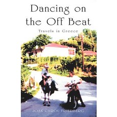 Dancing on the Off Beat: Travels in Greece Paperback, Xlibris