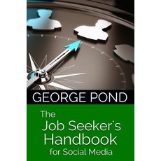 The Job Seeker's Handbook for Social Media: From Start to Success Paperback, Createspace Independent Publishing Platform