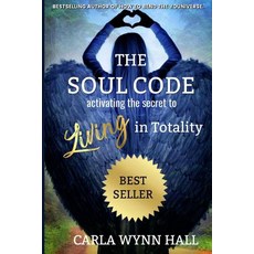 The Soul Code: Activating the Secret to Living in Totality Paperback, Createspace Independent Publishing Platform
