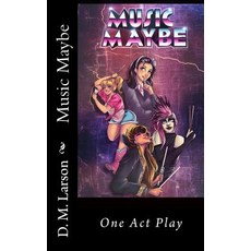 Music Maybe: One Act Play Paperback, Createspace Independent Publishing Platform