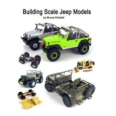 Building Scale Jeep Models: Modifying and Assembling Jeep & 4x4 Model Kits Paperback, Createspace Independent Publishing Platform