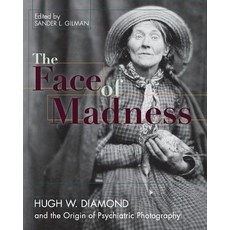 Face of Madness: Hugh W. Diamond and the Origin of Psychiatric Photography Paperback, Echo Point Books & Media