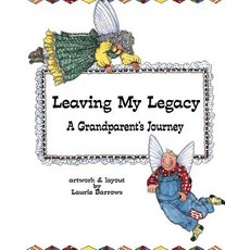 Leaving My Legacy: A Grandparent's Journey Paperback, Createspace Independent Publishing Platform