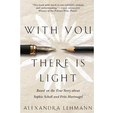 With You There Is Light: Based on the True Story about Sophie Scholl and Fritz Hartnagel Paperback, L&l Transmedia