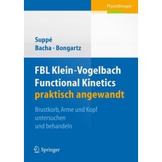 Fbl Klein-Vogelbach Functional Kinetics Praktisch Angewandt: Brustkorb Arme Und Kopf Untersuchen Und Behandeln Paperback, Springer