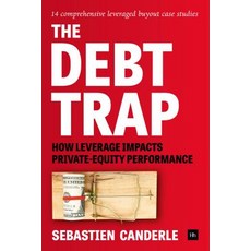The Debt Trap: How Leverage Impacts Private-Equity Performance Hardcover, Harriman House