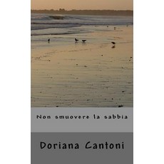 Non Smuovere La Sabbia Paperback, Createspace Independent Publishing Platform