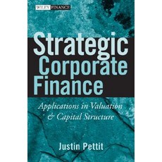 Strategic Corporate Finance: Applications in Valuation and Capital Structure Hardcover, Wiley