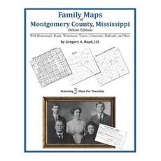 Family Maps of Montgomery County Mississippi Paperback, Arphax Publishing Co.