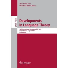 Developments in Language Theory: 16th International Conference Dlt 2012 Taipei Taiwan August 14-17 2012 Proceedings Paperback, Springer