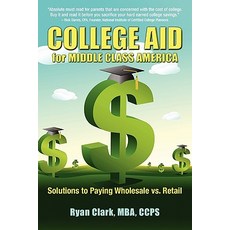 College Aid for Middle Class America Paperback, Tuition Publishing