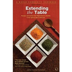 Extending the Table: Recipes and Stories from Afghanistan to Zambia in the Spirit of More-With-Less Paperback, Herald Press (VA)