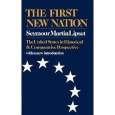 The First New Nation: The United States in Historical and Comparative Perspective Paperback, W. W. Norton & Company
