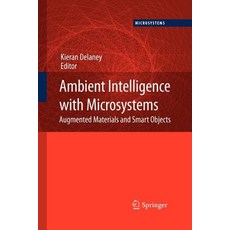 Ambient Intelligence with Microsystems: Augmented Materials and Smart Objects Paperback, Springer