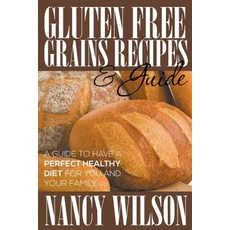 Gluten Free Grains Recipes & Guide Paperback, Speedy Publishing LLC