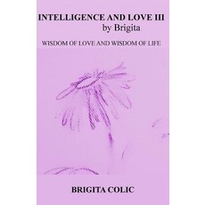 Intelligence and Love by Brigita III Paperback, Createspace Independent Publishing Platform