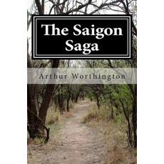 The Saigon Saga Paperback, Createspace Independent Publishing Platform
