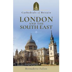 Cathedrals of Britain: London and the South East Paperback, Pen & Sword Books
