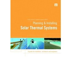 Planning & Installing Solar Thermal Systems: A Guide for Installers Architects and Engineers Spiral, Earthscan Publications