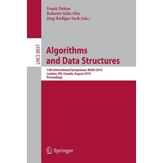 Algorithms and Data Structures: 13th International Symposium Wads 2013 London On Canada August 12-14 2013. Proceedings Paperback, Springer