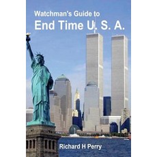 Watchman's Guide to End Time U.S.A. Paperback, Createspace Independent Publishing Platform