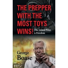 The Prepper with the Most Toys Wins! Prepping - It's Not Just for Doomsday Paperback, Abuzz Press