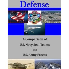 A Comparison of U.S. Navy Seal Teams and U.S. Army Forces Paperback, Createspace Independent Publishing Platform