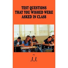 Test Questions That You Wished Were Asked in Class Paperback, Authorhouse